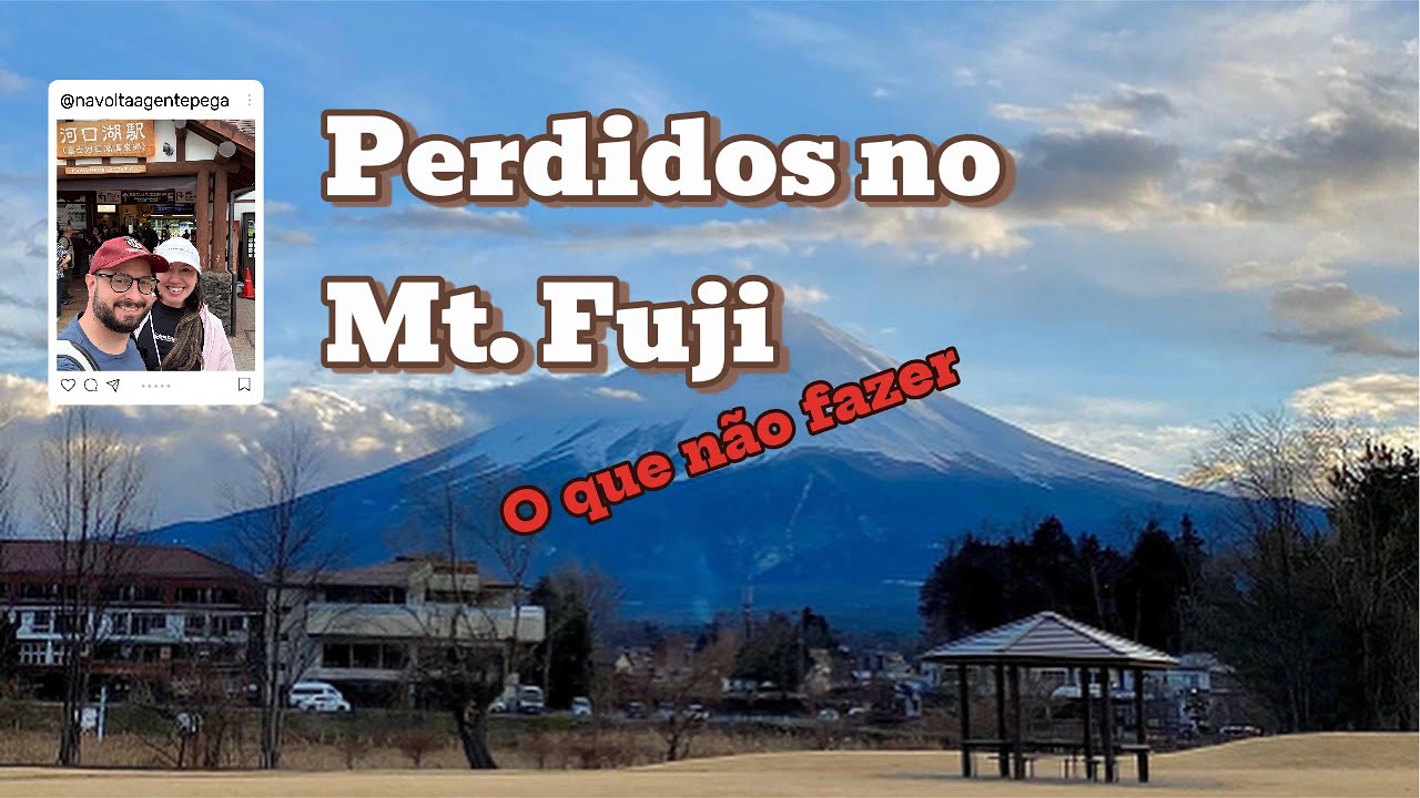 Perdidos no Mt. Fuji! (O que NÃO fazer)