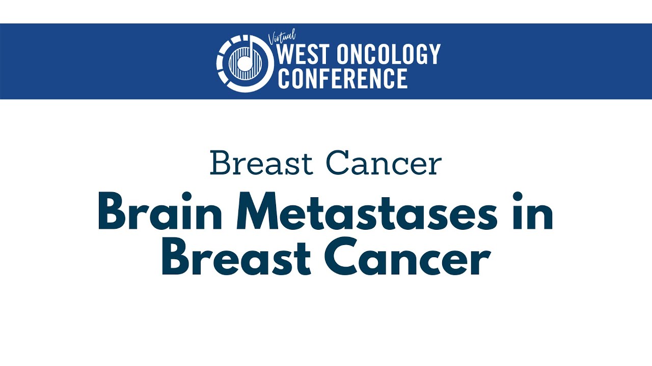 2021 West Oncology | Breast Cancer | Update on Brain Metastases