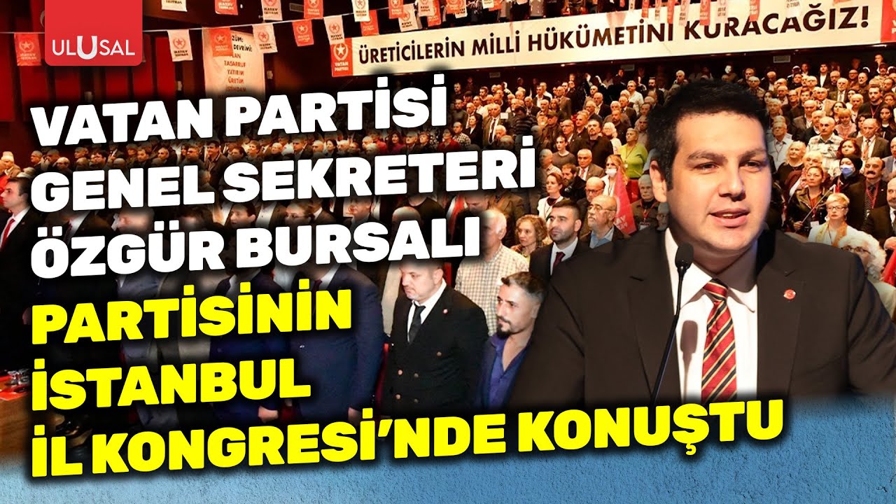 Vatan Partisi Genel Sekreteti &Ouml;zg&uuml;r Bursalı partisinin 12. Olağan İstanbul Kurultayı'nda konuştu!