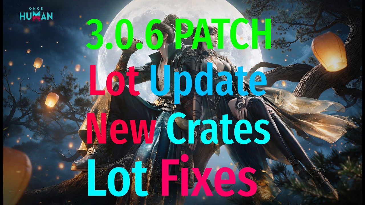 Once Human 3.0.6 Patch