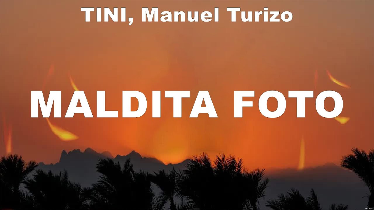 TINI, Manuel Turizo - Maldita Foto (Lyrics) Mau y Ricky, Sebasti&aacute;n Yatra, Mora, Feid, Becky G