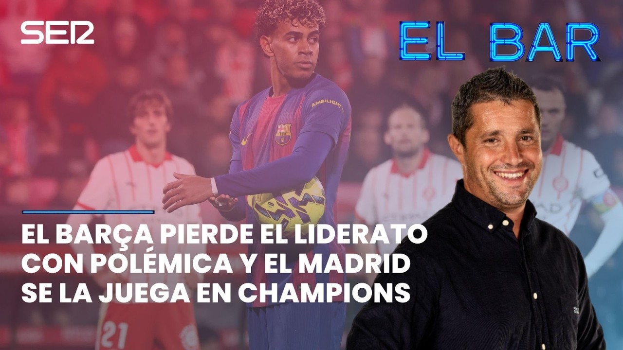 EL BARÇA PERD EL LIDERAT AMB POLÈMICA ARBITRAL I EL MADRID SE LA JUGA A LA CHAMPIONS | EL BAR 202