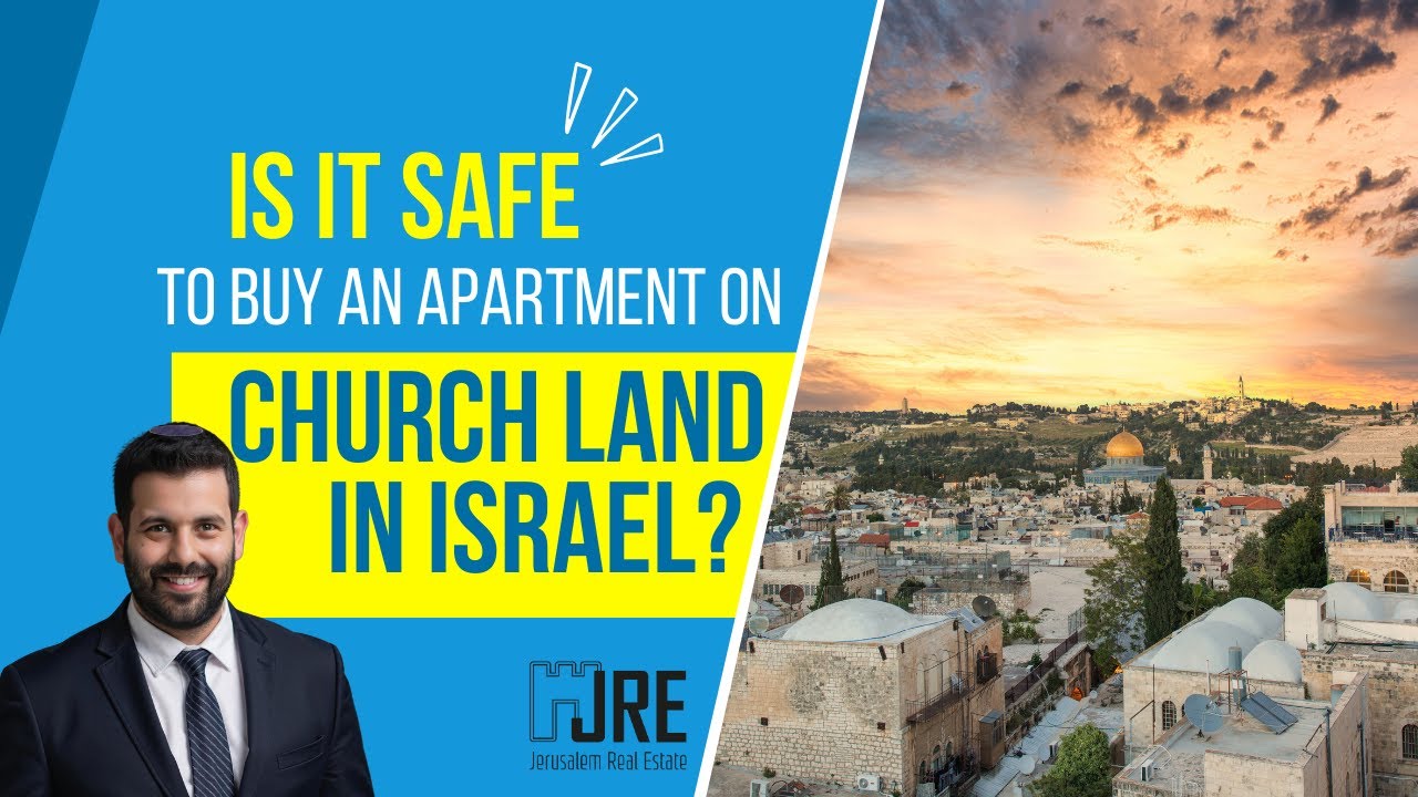 Is It Safe to Buy an Apartment on Church Land in Jerusalem?