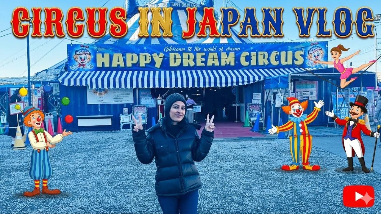 Circus In Japan || Hindi Vlog || Dream Circus 