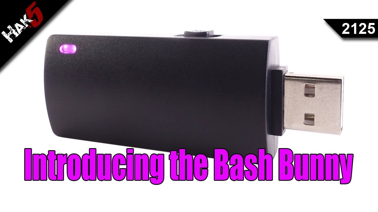 Introducing the Bash Bunny - Hak5 2125