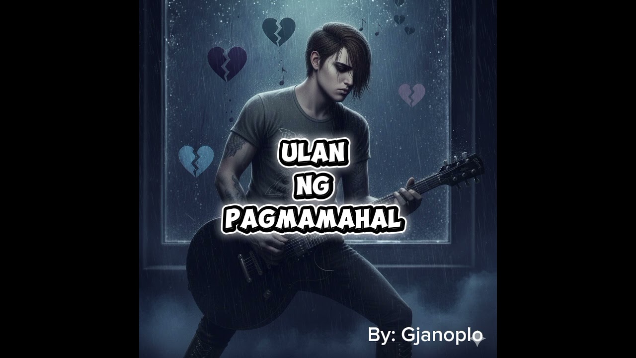 Ulan Ng Pagmamahal  By: Gjanoplo 