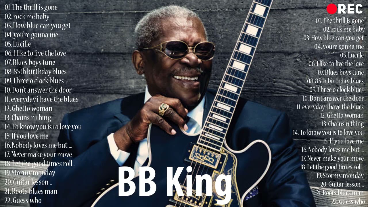 BB King Greatest Hits Full Album - BB King Blues Best Songs Full Album