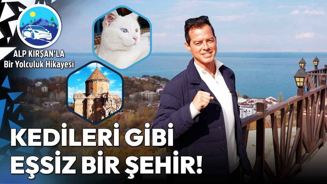 Bu Şehir Bambaşka! Van'da Macera Dolu Bir Gün | Alp Kırşan'la Bir Yolculuk Hikayesi