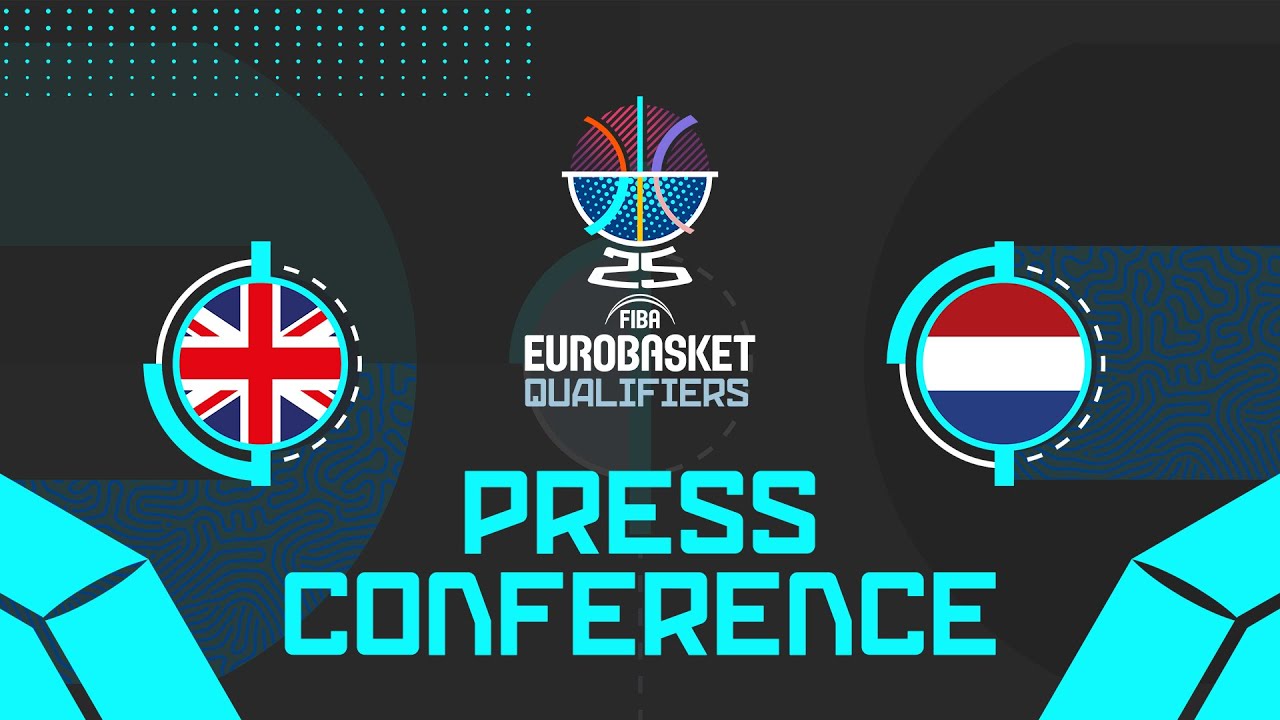 Great Britain v Netherlands - Press Conference |  FIBA EuroBasket 2025 Qualifiers