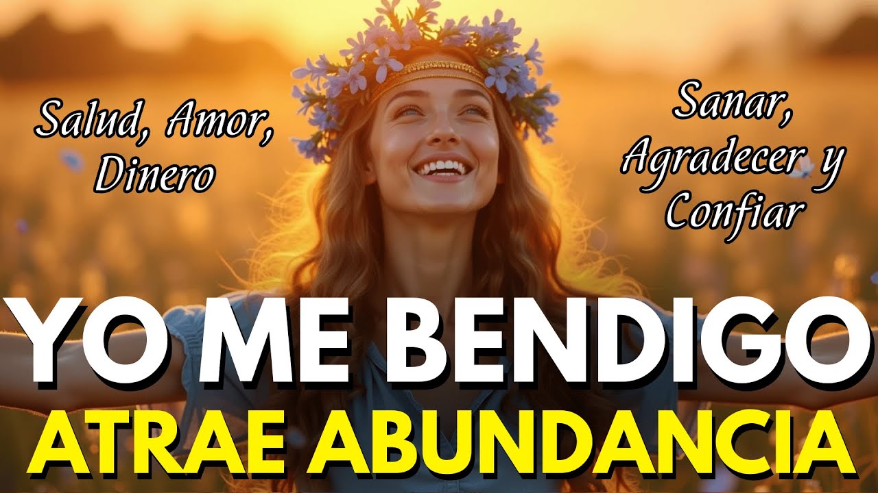 ✨ Yo Me Bendigo | Mantra de Amor Propio, Gratitud y Abundancia 🌿💫