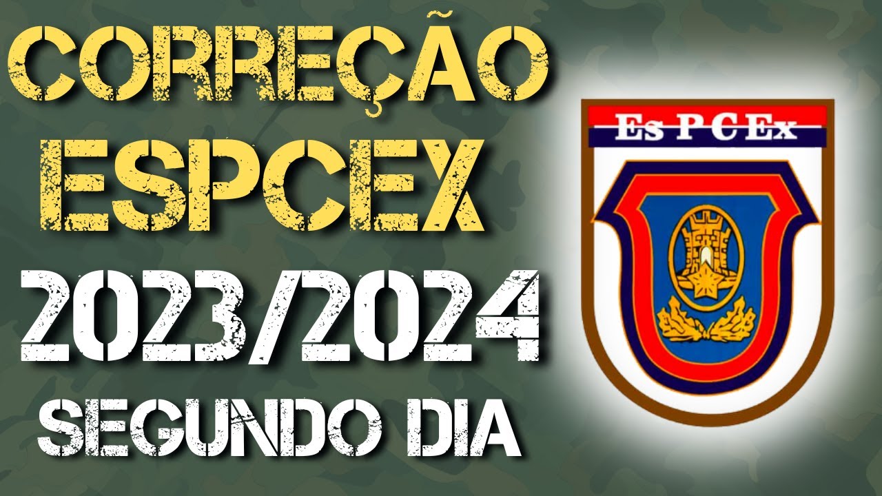 GABARITO ESPCEX 2023/2024-Correção ao Vivo da prova do 2ºdia de prova