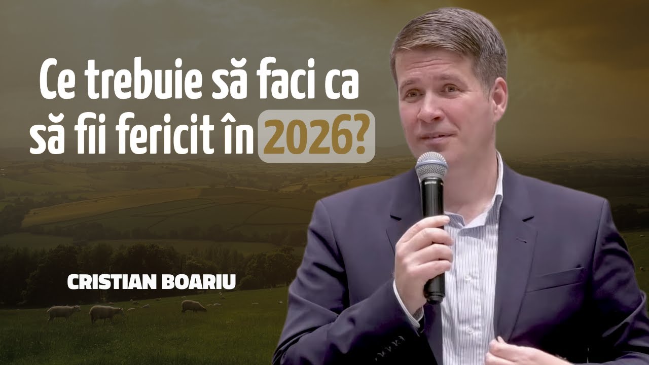 Cristi Boariu - Ce trebuie să faci ca să fii fericit în 2026?