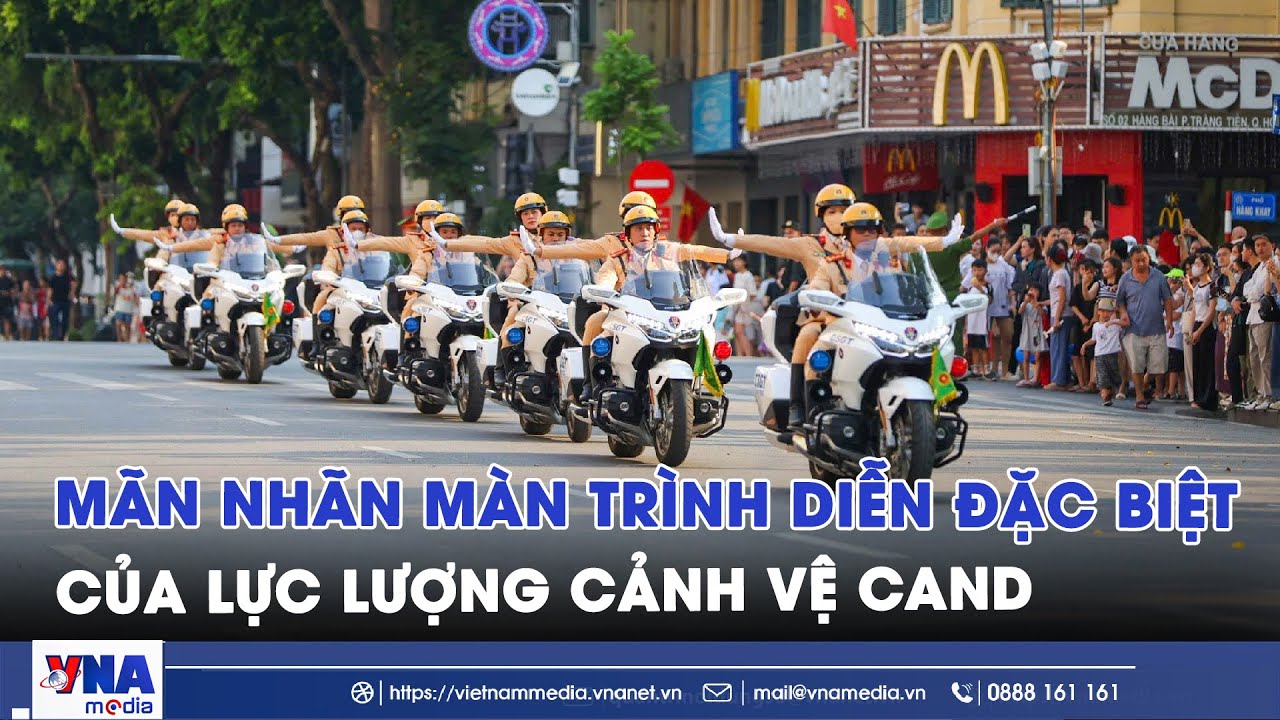 Mãn nhãn màn trình diễn đặc biệt của lực lượng Cảnh vệ Công an nhân dân - VNAMedia