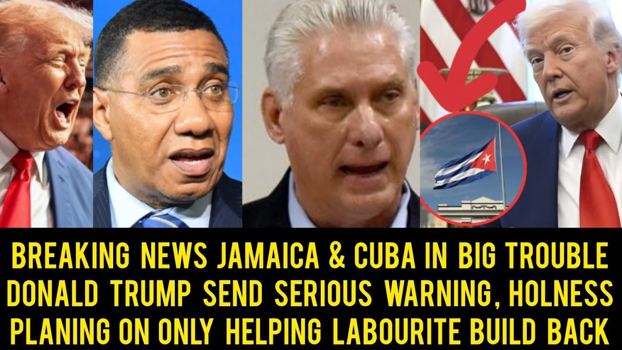 Breaking News Donald Trump Send Serious Warning To Jamaica To Avoid Cuba, Only Labourite Will Get...