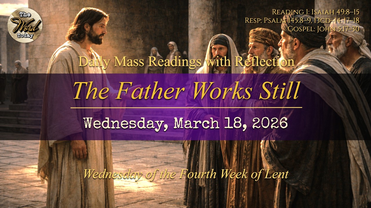 The Father Works Still – Wednesday, March 18, 2026