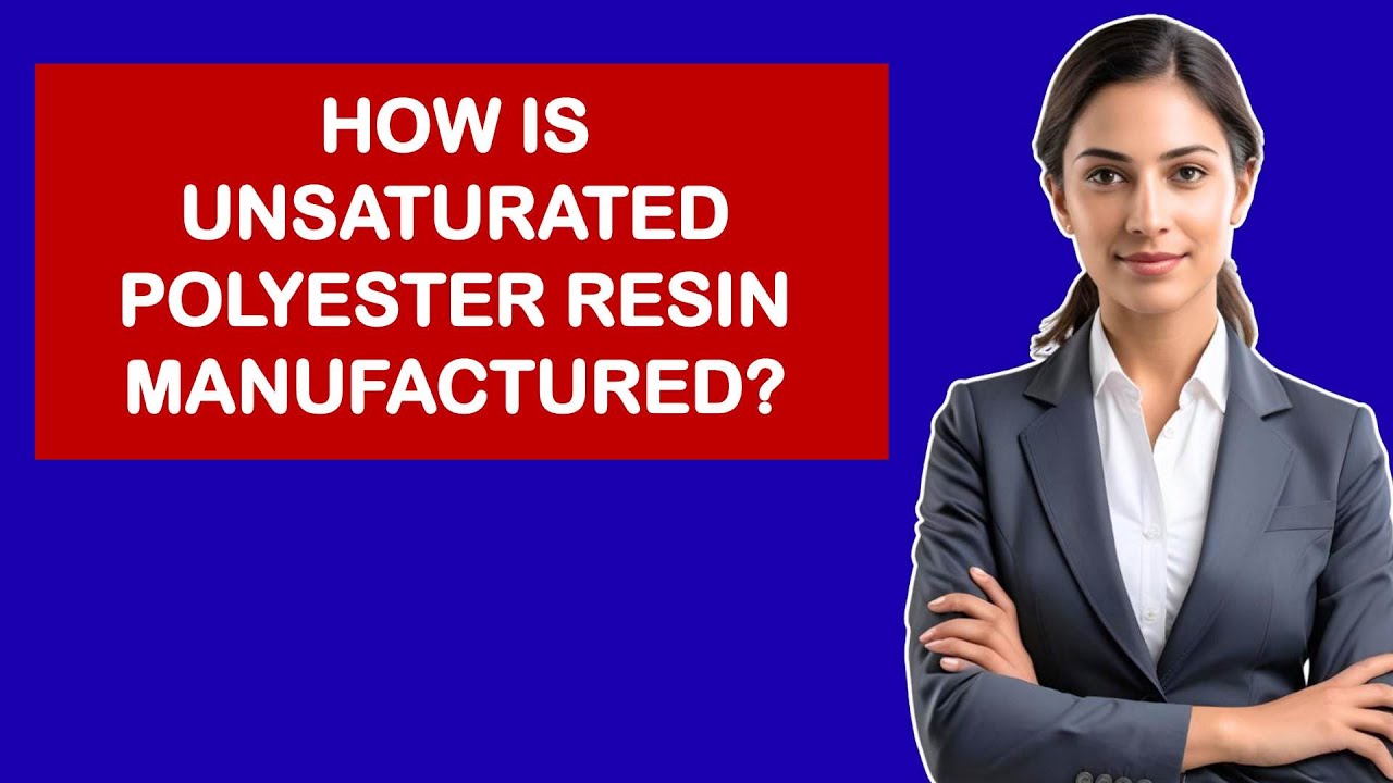 How Is Unsaturated Polyester Resin Manufactured?
