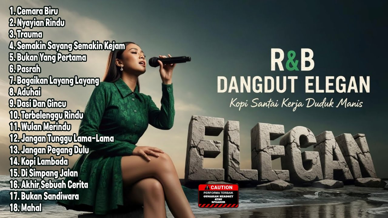 R&B DANGDUT ELEGAN - 🔊☕ Kopi Santai Kerja Duduk Manis (Cemara Biru, Nyanyian Rindu)