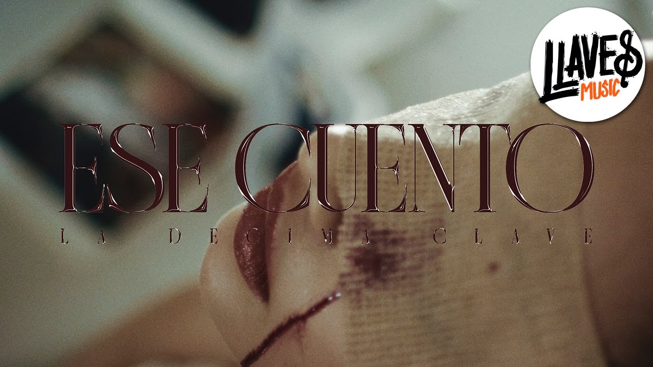 La Décima Clave - Ese Cuento (Video Oficial)