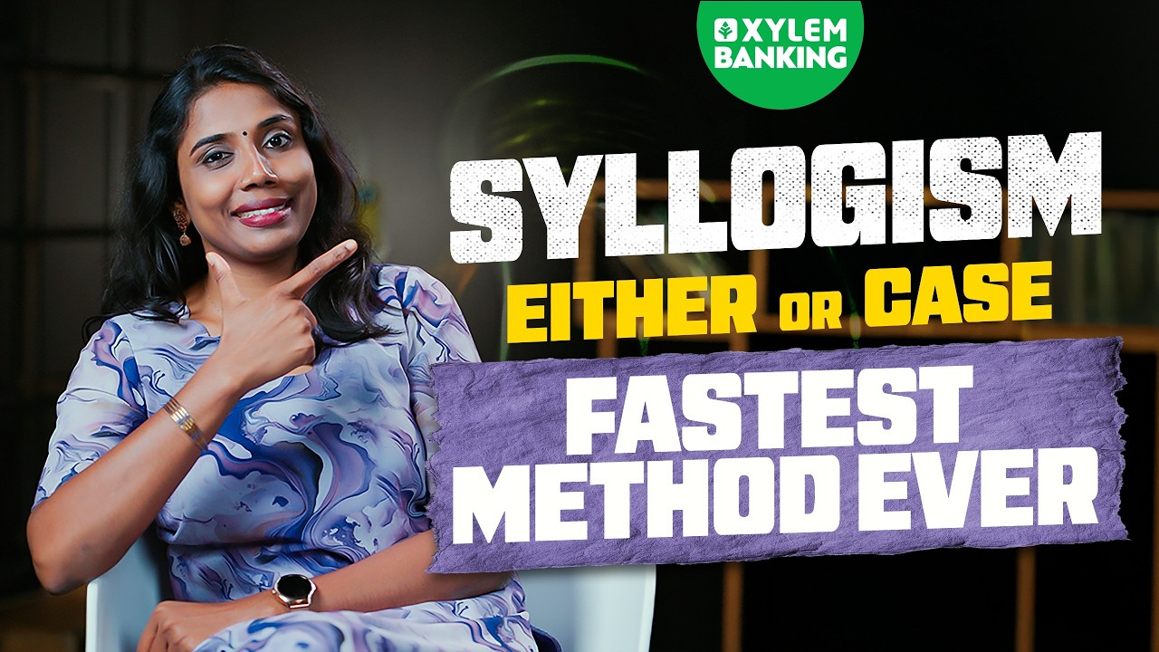 SYLLOGISM Either or Case | Fastest Method Ever | Xylem Banking