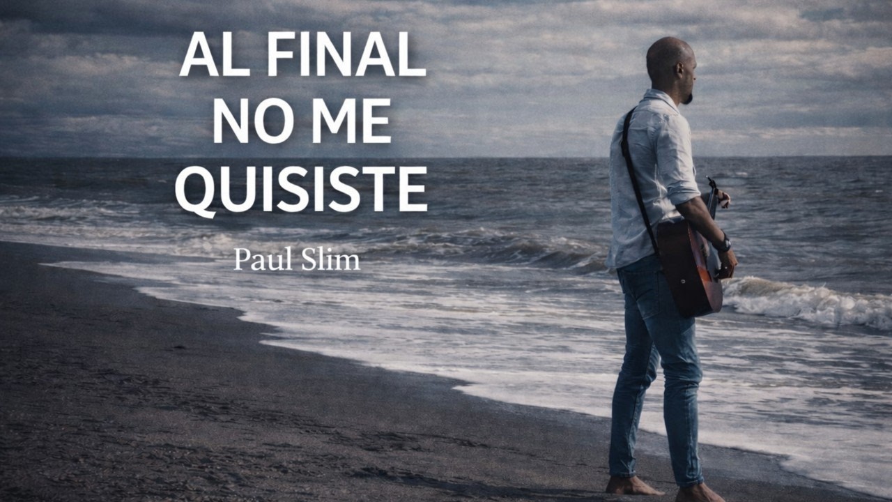 Al final no me quisiste - Paul Slim