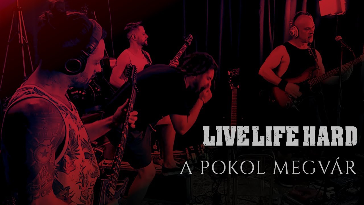LIVE LIFE HARD - A POKOL MEGVÁR (live session)