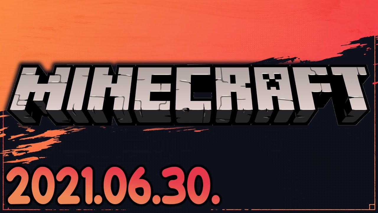 Minecraft (2021-06-30)