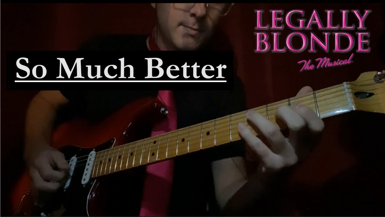 Legally Blonde - So Much Better | Guitar Pit Cam