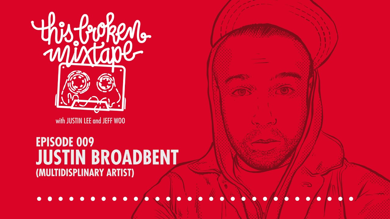 This Broken Mixtape Podcast - E009 - Justin Broadbent (Multimedia Artist)