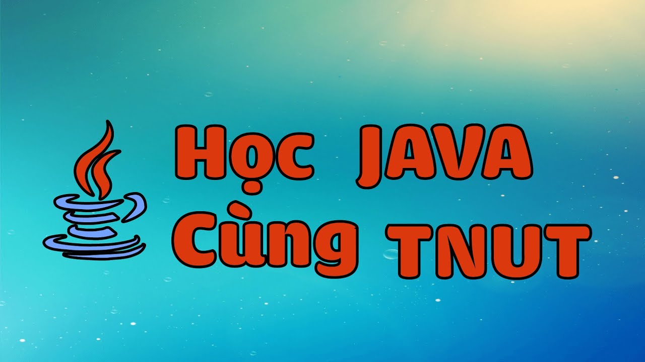 [Java] B&agrave;i 9: Lớp Math v&agrave; c&aacute;c h&agrave;m to&aacute;n học trong Java | TNUT