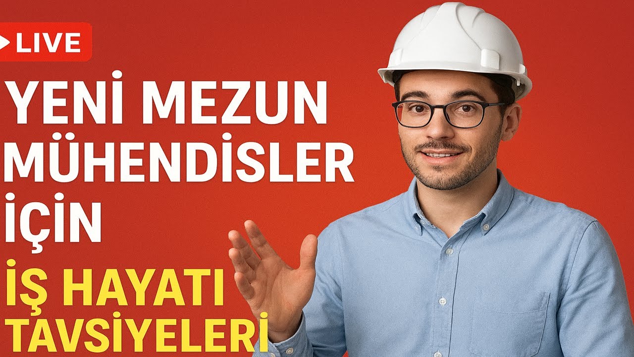 Yeni Mezun M&uuml;hendisler İ&ccedil;in İş Hayatı Rehberi