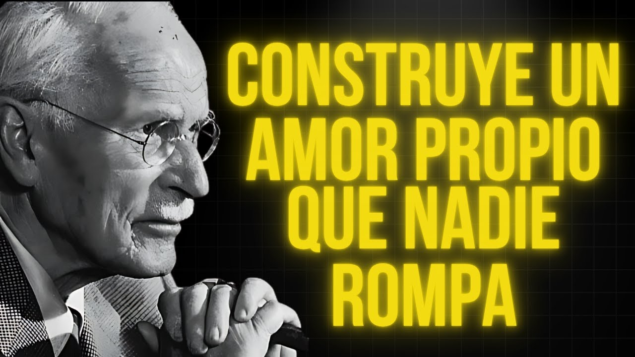 &iquest;C&Oacute;MO RECUPERAR MI AMOR PROPIO? | Carl Jung