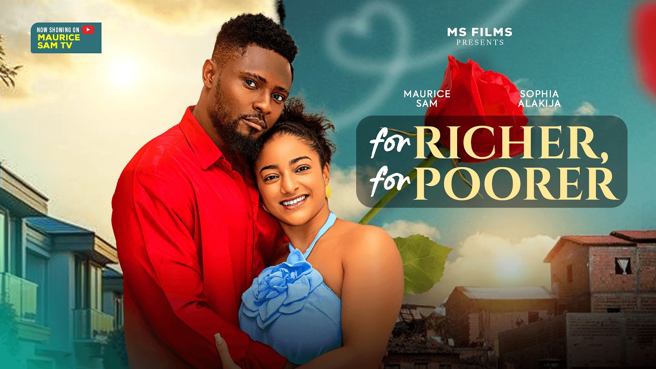 FOR RICHER, FOR POORER - MAURICE SAM, SOPHIE ALAKIJA, MAUREEN IHUA, Latest 2026 Nigerian Movie