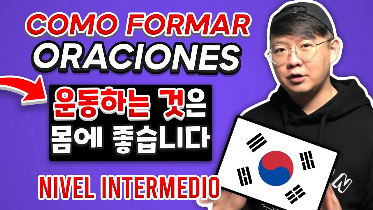 [INTERMEDIO CLASE 3-2] Como formar oraciones en COREANO + SUSTANTIVIZADOS