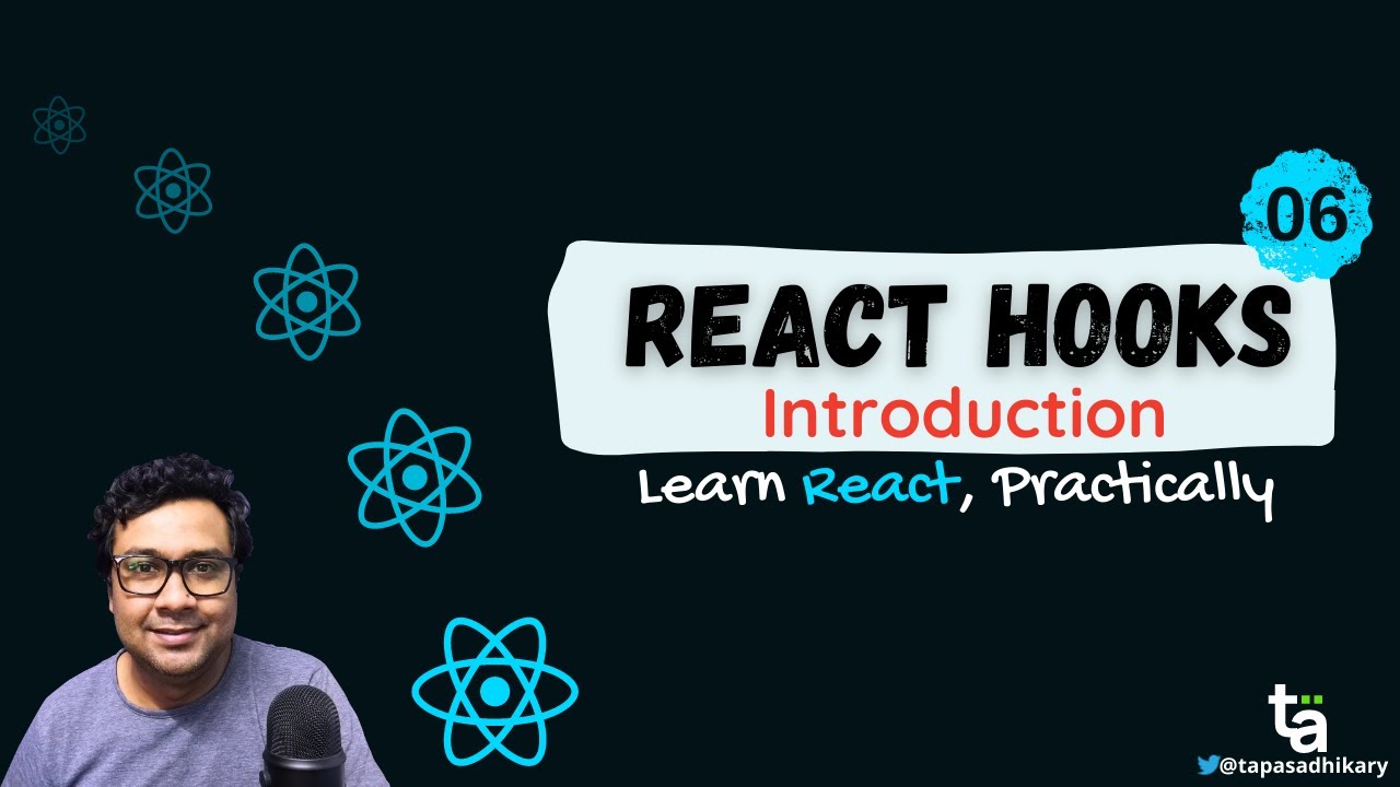 06 - What are React Hooks - An Introduction to React Hooks - Functional Components - ReactJS