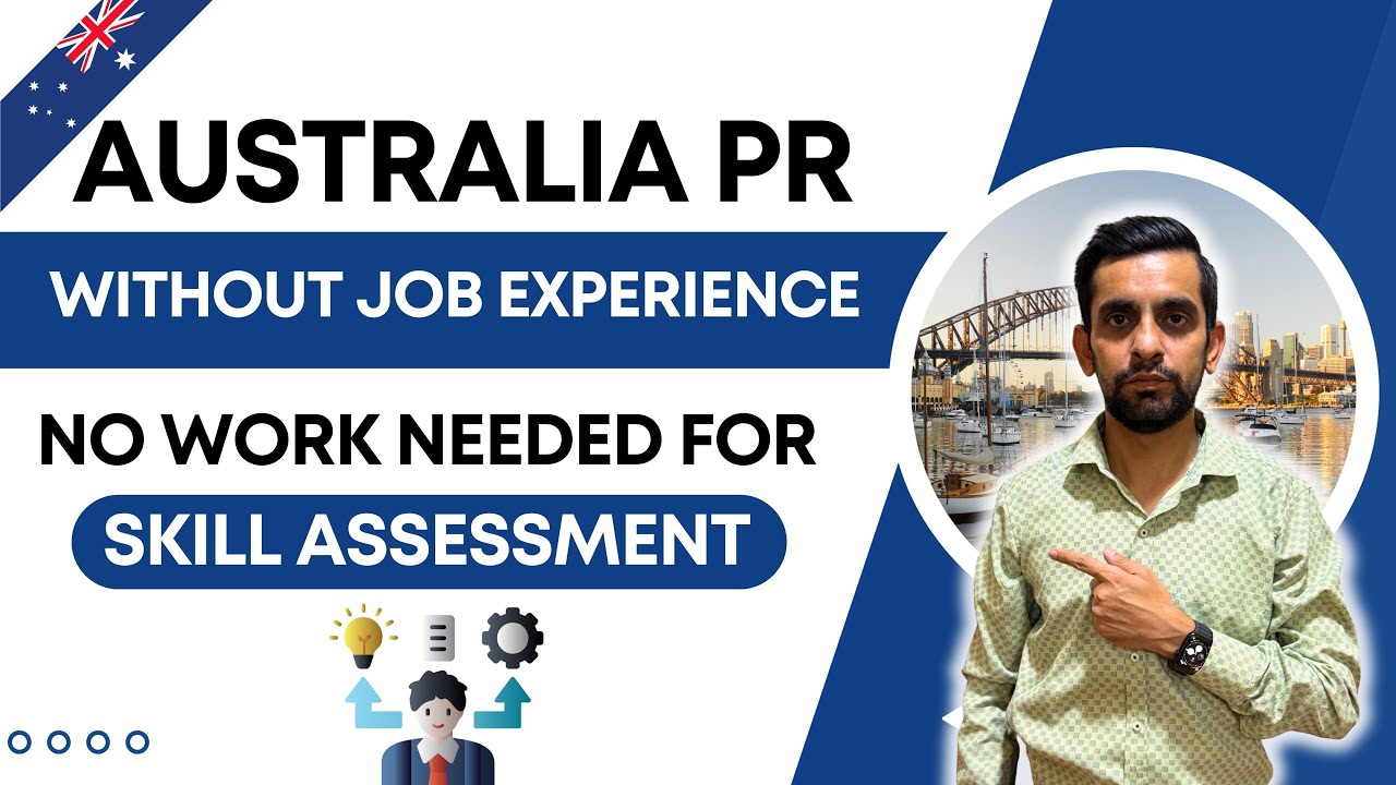Australia PR Without Work Experience | Skill Assessment for Fresh Graduates