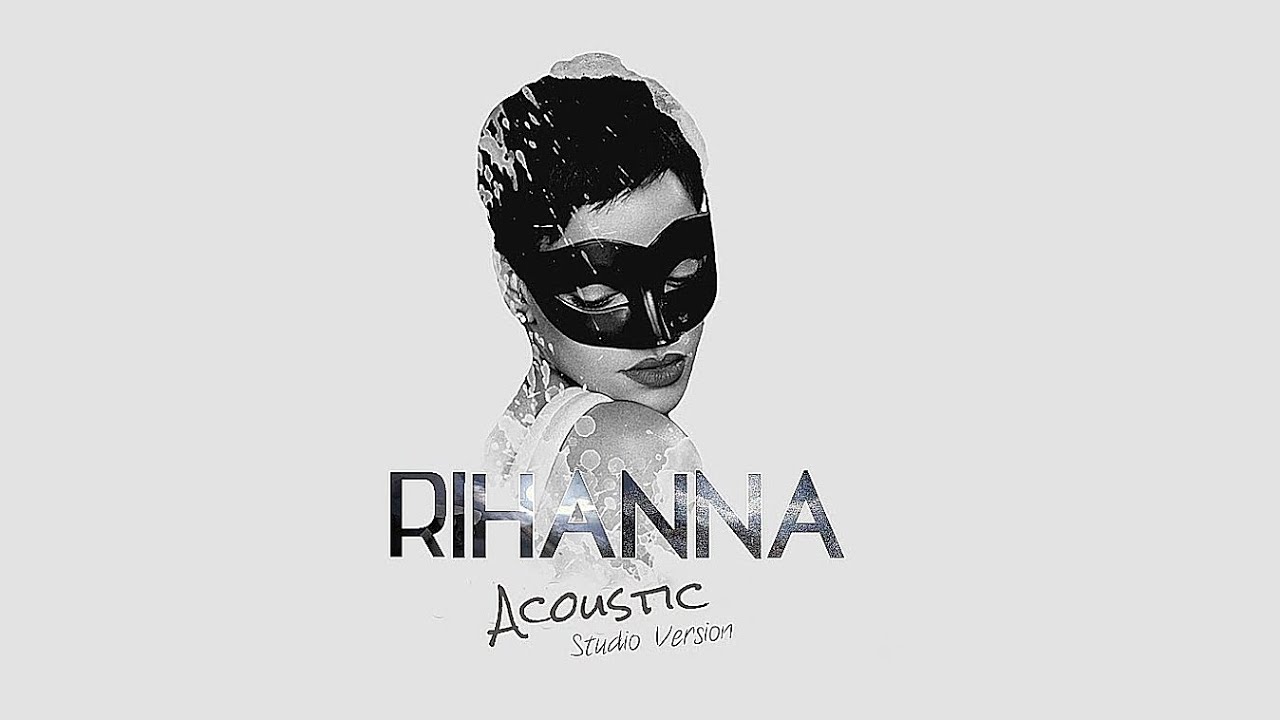 Rihanna   Disturbia Acoustic Studio Version