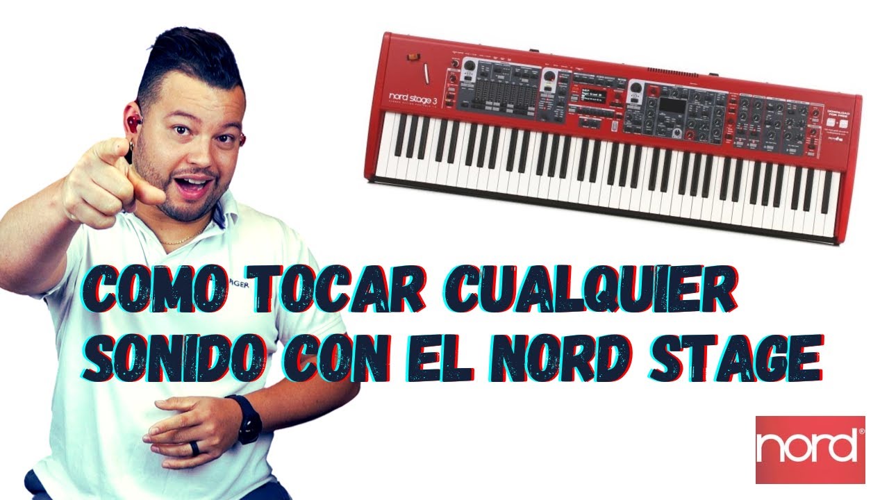 Como Tocar Cualquier Sonido con el Nord Stage 3