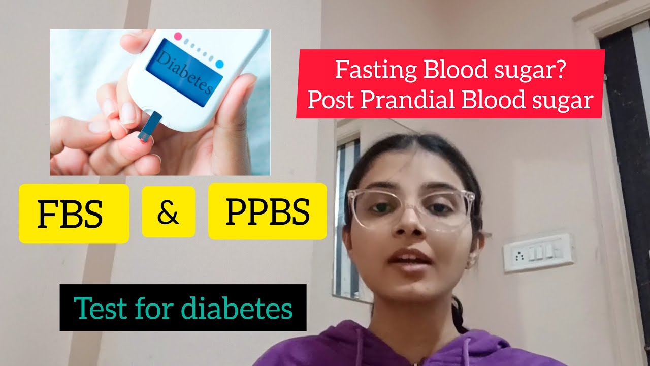 Fasting Blood Sugar (FBS) & Post Prandial Blood Sugar (PPBS), EXPLAINED! (in Hinglish)
