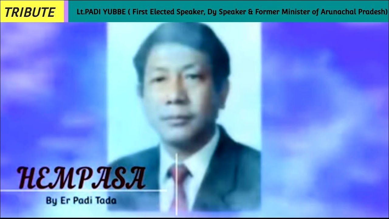 "HEMPASA" Apatani Song |A Musical Tribute to Lt. Padi Yubbe | By Singer & Son Er Padi Tada|Original.