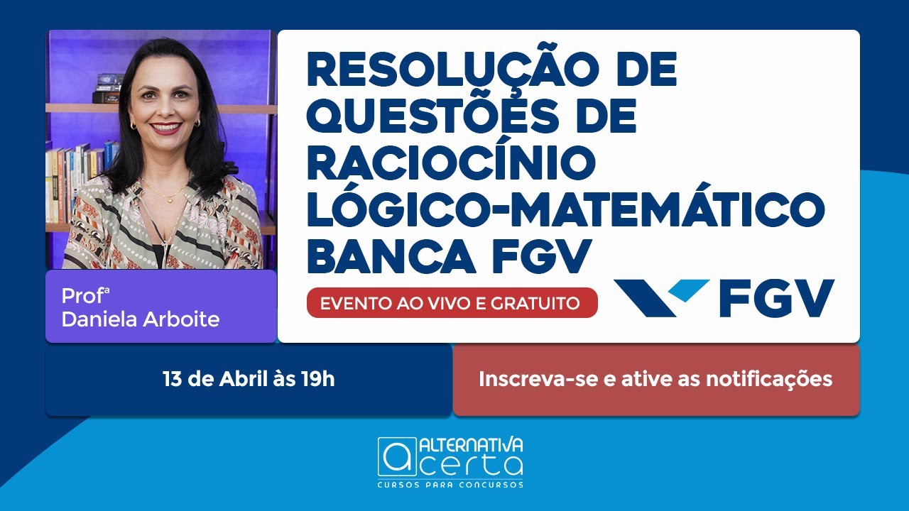 Questões FGV - Resolução de Questões de Raciocínio Lógico FGV - Daniela Arboite
