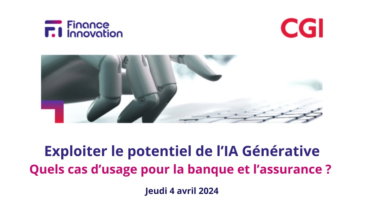 Exploiter le potentiel de l&rsquo;IA G&eacute;n&eacute;rative, cas d&rsquo;usage pour la banque et l&rsquo;assurance