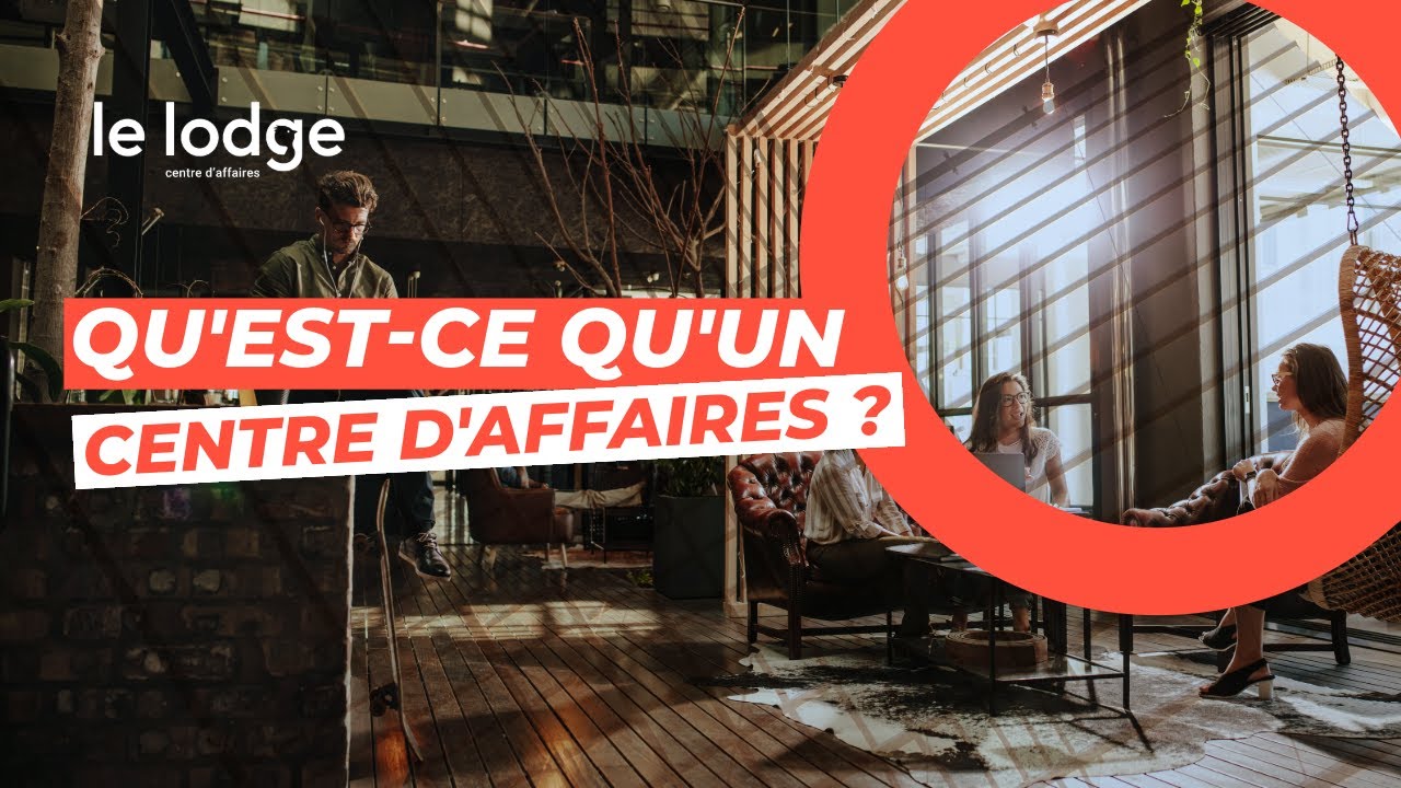 QU'EST-CE QU'UN CENTRE D'AFFAIRES ? 🤔