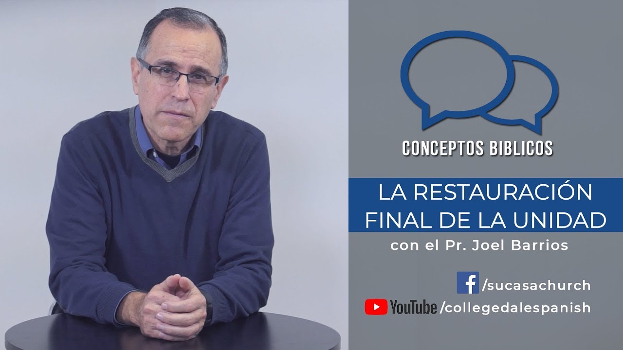 Escuela Sabática 2018 Lección 13: La Restauración Final de la Unidad - Pr. Joel Barrios