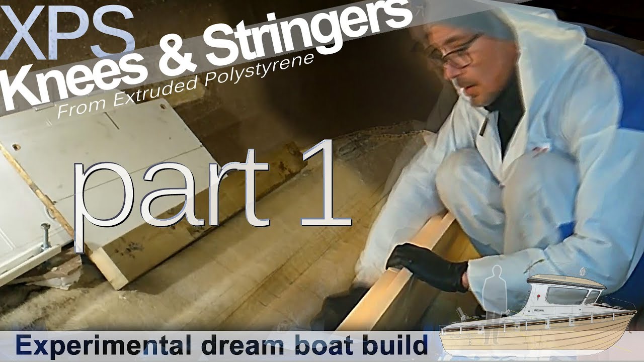 Making Stringers & Knees from XPS foam [part 1] - Dream Boat Build