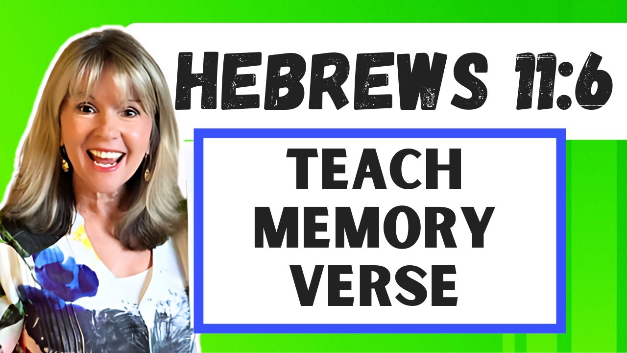 Hebrews 11:6 Teach Memory Verse by Repetition & Rote Memory