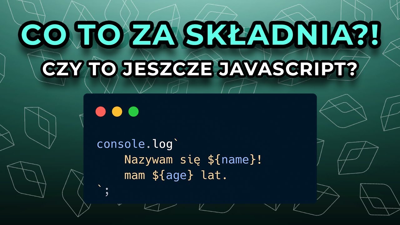 Template Literals, String Interpolation i Tagged Template. Podstawy JavaScript!