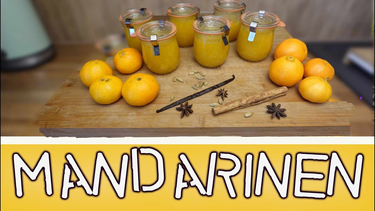 Mandarinen Marmelade mit weihnachtlichen Gewürzen-  Geschenke aus der Küche