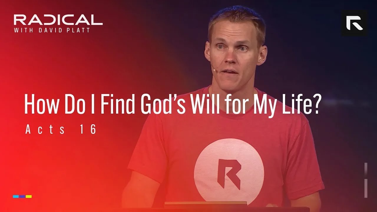 How Do I Find God's Will for My Life || David Platt