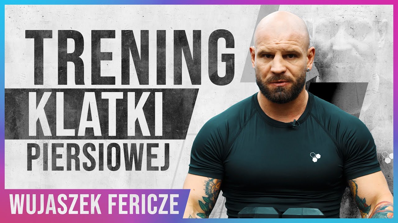 MOCNY TRENING KLATY Z WUJASZKIEM FERICZE
