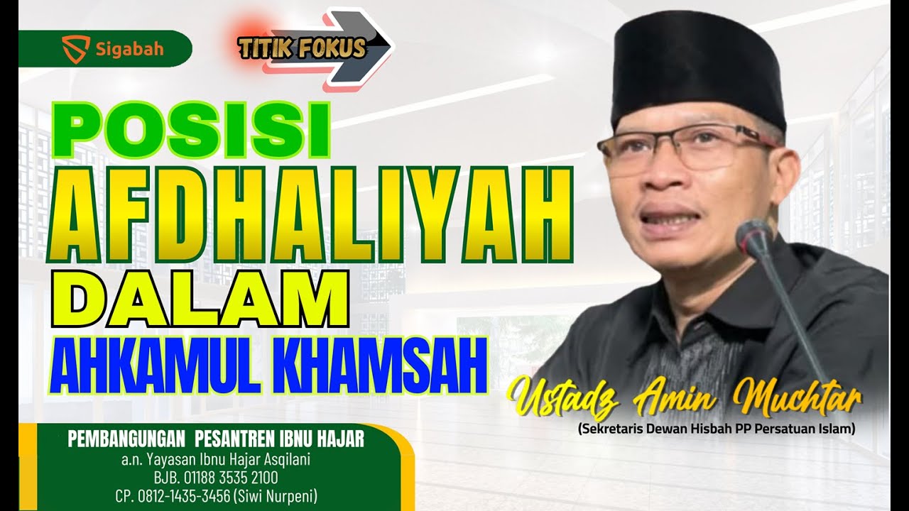 Posisi Afdhaliyah Dalam Ahkamul Khamsah - Ustaz Amin Muchtar